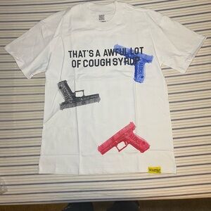 THATS A AWFUL LOT OF COUGH SYRUP TEE